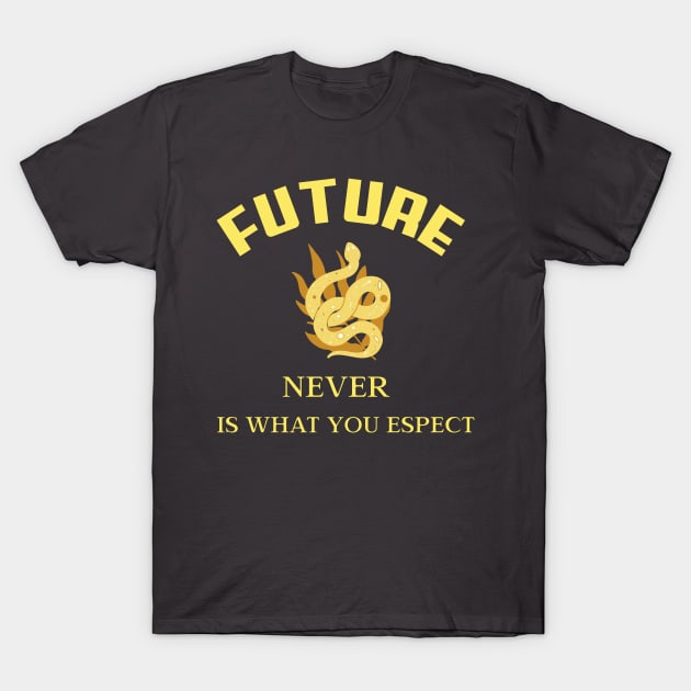 Motivation - Future is never what you espect T-Shirt by GaYardo